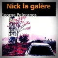 George Pelecanos – Nick La Galère