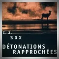 C.J. Box – Détonations Rapprochées