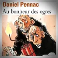 Daniel Pennac – Au Bonheur des Ogres