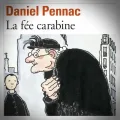 Daniel Pennac – La Fée Carabine