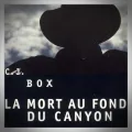C.J. Box – La Mort au Fond du Canyon
