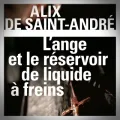 Alix de Saint-Andre – L'Ange et le Réservoir de Liquide à Freins
