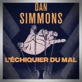 Dan Simmons – L'Echiquier du Mal