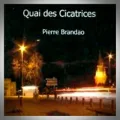 Pierre Brandao – Le Quai des Cicatrices