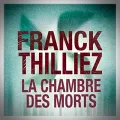 Franck Thilliez – La Chambre des Morts