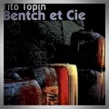 Tito Topin – Bentch et Cie