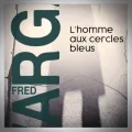 Fred Vargas – L'Homme aux Cercles Bleus