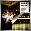 Hugues Pagan – Dernière Station avant l'Autoroute