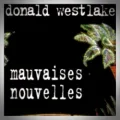 Donald Westlake – Mauvaises Nouvelles
