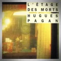 Hugues Pagan – L'Etage des Morts