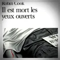 Robin Cook – On ne Meurt que Deux Fois (Il est Mort les Yeux Ouverts)