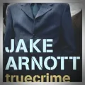 Jake Arnott – True Crime