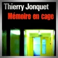 Thierry Jonquet – Mémoire en Cage