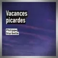 Philippe Sturbelle – Vacances Picardes