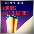 Alain Pucciarelli – Meurtres à la cité Radieuse