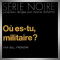 Bill Pronzini – Où est-tu Militaire ?