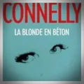 Michael Connelly – La Blonde en Béton