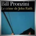Bill Pronzini – Le Crime de John Faith