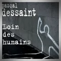 Pascal Dessaint – Loin des Humains
