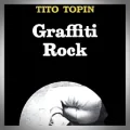 Tito Topin – Graffiti Rock