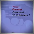 Pascal Garnier – Comment Va la Douleur ?