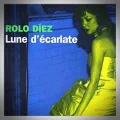 Rolo Diez – Lune d'Écarlate
