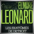 Elmore Leonard – Les Fantômes de Detroit