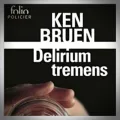 Ken Bruen – Delirium Tremens
