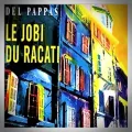 Gilles Del Pappas – Le Jobi du Racati