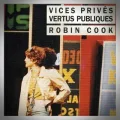 Robin Cook – Vices Privés, Vertus Publiques