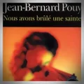 Jean-Bernard Pouy – Nous Avons Brûlé une Sainte
