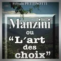Sylvain Pettinotti – Manzini ou L'Art des Choix