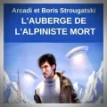 Arkadi & Boris Strougatski – L'Auberge de l'Alpiniste Mort