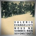 Valerio Evangelisti – Nous ne Sommes Rien Soyons Tout !