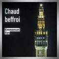 Emmanuel Sys – Chaud Beffroi