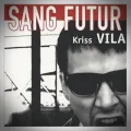 Kriss Vila – Sang Futur