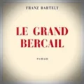 Franz Bartelt – Le Grand Bercail