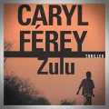 Caryl Ferey – Zulu