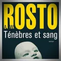 Alexander W. Rosto – Ténèbres et Sang