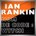 Ian Rankin – Nom de Code : Witch