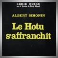 Albert Simonin – Le Hotu s'Affranchit