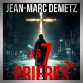 Jean-Marc Demetz – Les 7 Prières de Lille