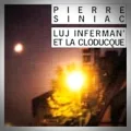 Pierre Siniac – Luj Inferman' et la Cloducque