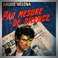 André Helena – Par Mesure de Silence
