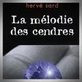 Hervé Sard – La Mélodie des Cendres