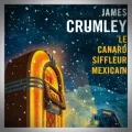 James Crumley – Le Canard Siffleur Mexicain
