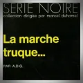 (Alain Dreux-Gallou) A.D.G. – La Marche Truque