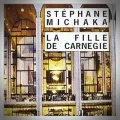 Stéphane Michaka – La Fille de Carnegie