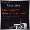 Pascal Garnier – Lune Captive dans un Œil Mort