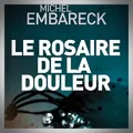 Michel Embareck – Le Rosaire de la Douleur